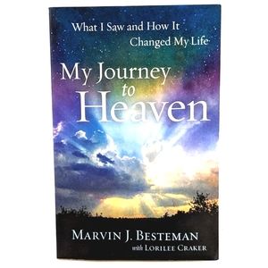 New My Journey to Heaven What I Saw and How It Changed My Life by Marv J. Bestem